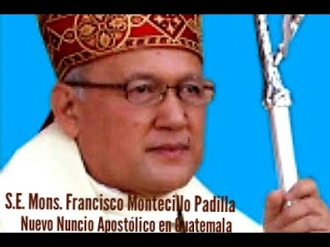 Monseñor Francisco Montecillo Padilla es nombrado nuevo Nuncio Apóstolico de Guatemala