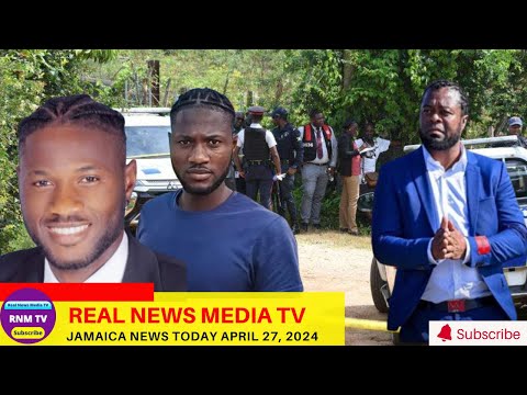 Jamaica News Today  April 27, 2024 /Real News Media TV
