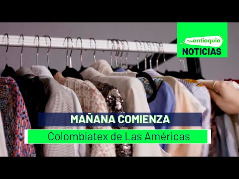 Mañana comienza Colombiatex de Las Américas - Teleantioquia Noticias