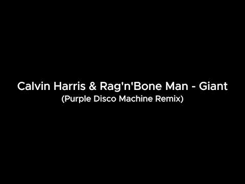 Calvin Harris & Rag'n'Bone Man - Giant (Purple Disco Machine Remix)