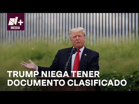 Donald Trump; Abogados niegan posesión de documento clasificado - N+Prime