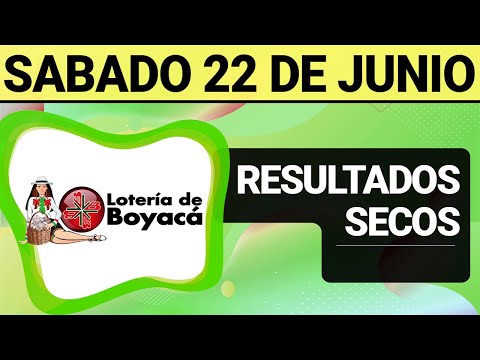 Resultado SECOS Lotería de BOYACÁ del Sábado 22 de Junio de 2024  SECOS