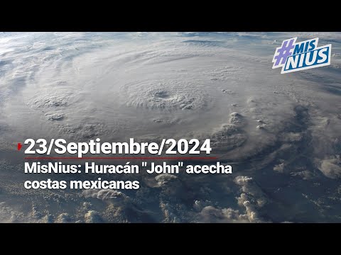 #MisNius | Tormenta tropical John se convierte en huracán categoría 1; se aproxima a México