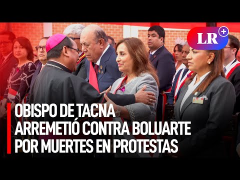 OBISPO de Tacna a BOLUARTE: “Escuchemos el CLAMOR POPULAR para no seguir LLORANDO MÁS MUERTES” | #LR