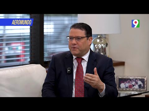 Eduardo Yayo Lovatón “Hemos logrado el Milagro dominicano y ahora lo hacemos realidad ” | AeroMundo