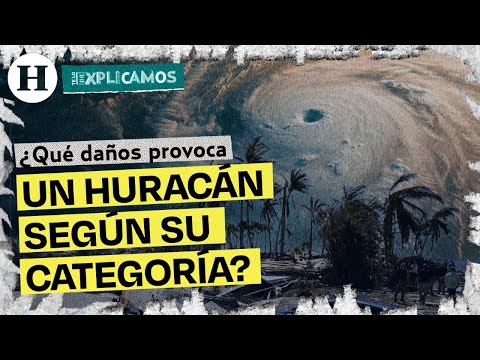 ¿Qué daños causa un huracán según su categoría e intensidad? | Te lo explicamos