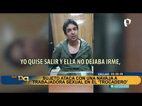 Callao: Capturan a sujeto que acuchilló a trabajadora sexual en el “Trocadero”