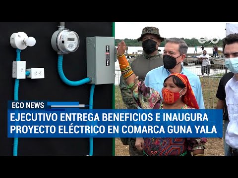 Gobierno inauguró proyecto de energía eléctrica en Guna Yala | ECO News