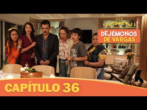 Dejémonos de Vargas | Capítulo 36 | La última voluntad de Juan Ramón Vargas