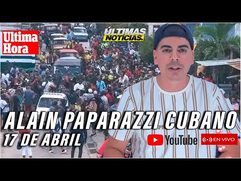 Alain Paparazzi Cubano EN VIVO LA VOZ DEL PUEBLO  17 de abril 2024