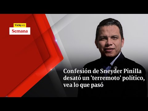 CONFESIÓN de Sneyder Pinilla desató un 'terremoto' político, vea lo que pasó | Vicky en Semana