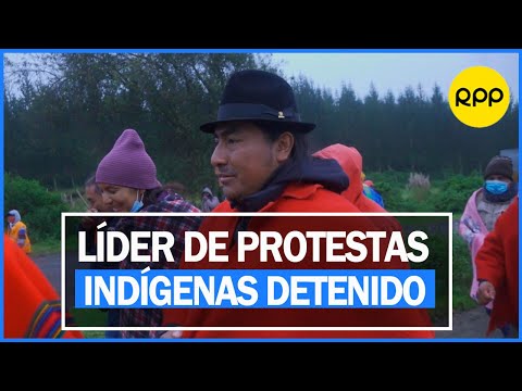 Policía de Ecuador detiene al líder de protestas indígenas