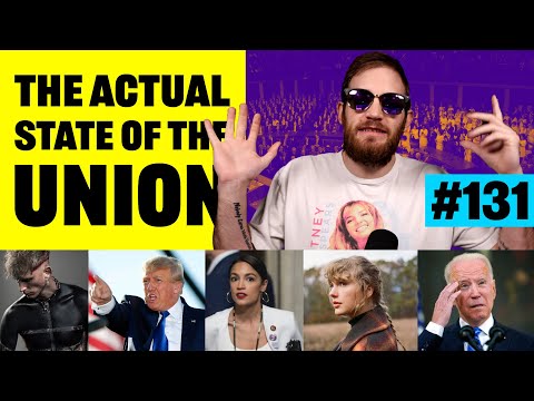 The State of The Union | Biden, Taylor Swift, Trump, MGK & AOC | What are We Doing Podcast #131 #new