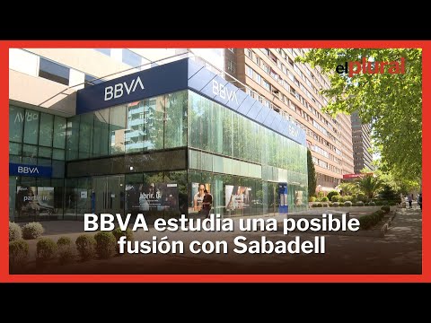 BBVA estudia una posible fusión con Sabadell