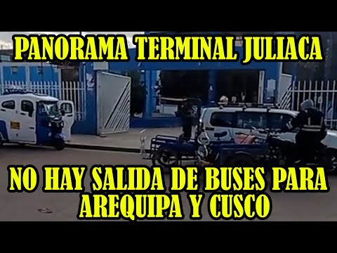 INFORME DESDE TERNIMAL INTERREGIONAL DE JULIACA NO HAY SALIDA PARA AREQUIPA Y JULIACA..