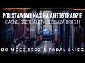 POUSTAWIALI nas ciasno na autostradzie bo MOE bdzie pada nieg