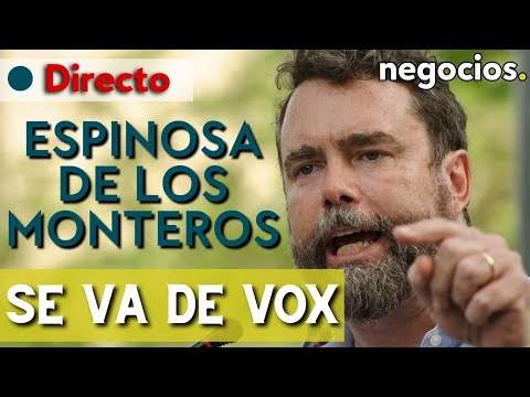 DIRECTO | Los motivos de Espinosa de los Monteros para irse de VOX