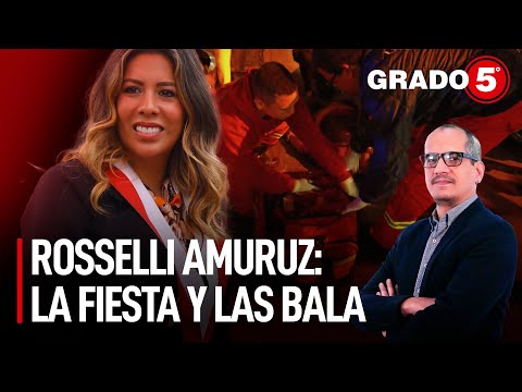 Rosselli Amuruz: la fiesta y las balas | Grado 5 con David Gómez Fernandini
