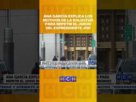 Ana García explica los motivos de la solicitud para repetir el juicio del expresidente JOH