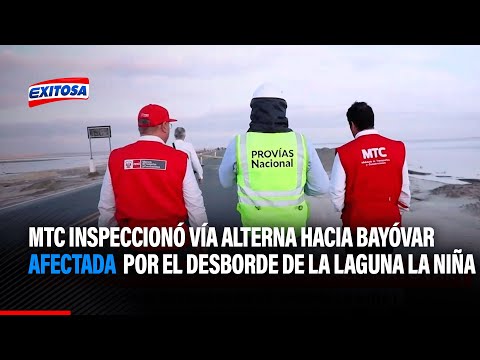 MTC inspeccionó vía alterna hacia Bayóvar afectada por el desborde de la laguna La Niña
