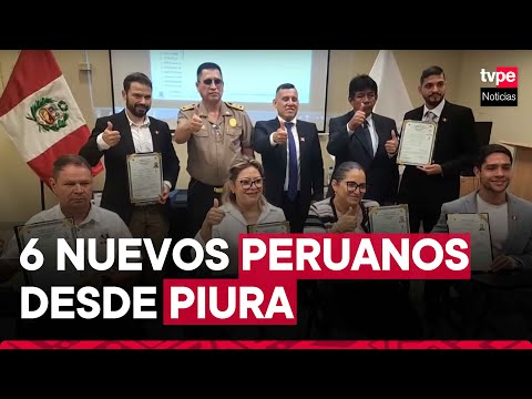 Piura: Migraciones otorgó nacionalidad peruana a seis extranjeros