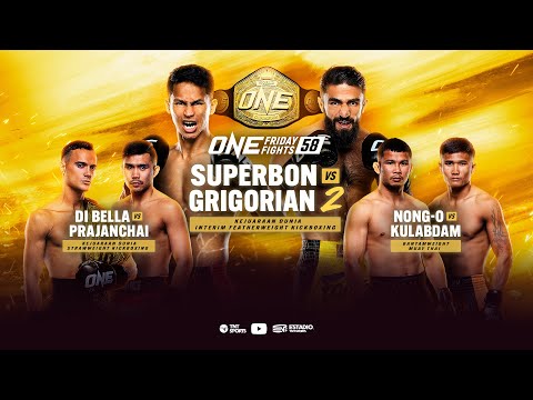 EN VIVO | ONE Friday Fights 58: Superbon vs. Grigorian 2