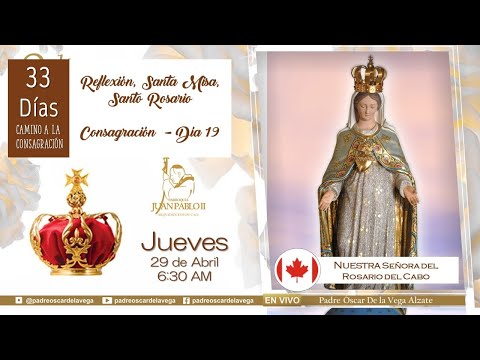 JUEVES EUCARISTICO: REFLEXIÓN DÍA 19; SANTA MISA, SANTO ROSARIO: 33 DÍAS CAMINO A LA CONSAGRACIÓN