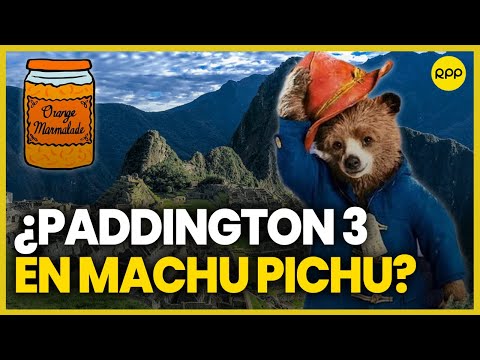 Alcalde de Machu Picchu confirma posible grabación de Paddington 3 en la Maravilla del Mundo