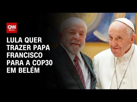 Lula quer trazer papa Francisco para a COP 30 em Belém (PA) | BRASIL MEIO-DIA