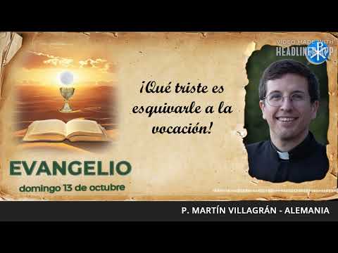 Evangelio de hoy, 13 de octubre de 2024 | ¡Qué triste es esquivar a la vocación!