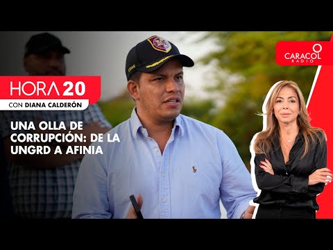 HORA 20 - Una olla de corrupción: de la UNGRD a Afinia | Caracol Radio