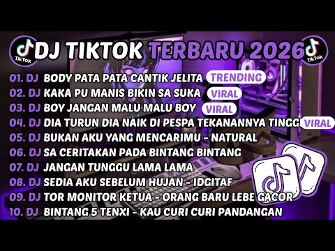 DJ TIKTOK TERBARU 2026-🎵 DJ BODY PATA PATA CANTIK JELITA🎵DJ KAKAK PU MANIS BIKIN SA SUKA FULL ALBUM