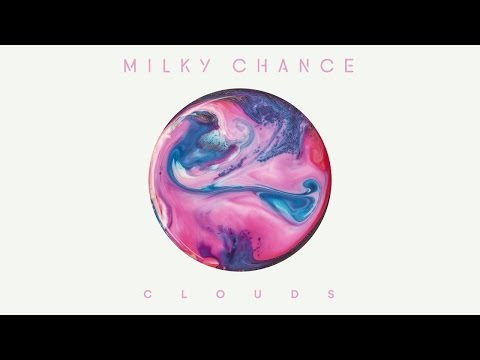 Milky Chance - Clouds (Lyrics)