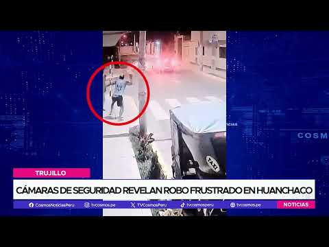 Cámaras de seguridad revelan robo frustrado en Huanchaco