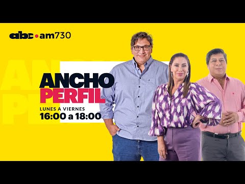 Ancho Perfil - Lunes 25 de marzo 2024 - ABC 730 AM