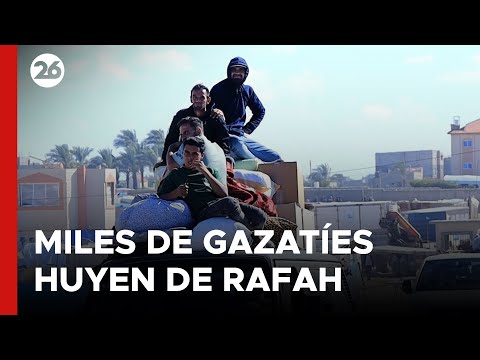 MEDIO ORIENTE | Miles de gazatíes huyen de Rafah