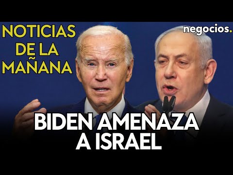 NOTICIAS DE LA MAÑANA | Biden amenaza a Israel: no enviará armas; Rusia, Día de la Victoria; China