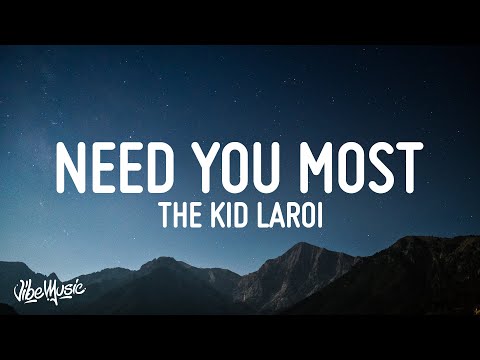 The Kid LAROI - Need You Most (Lyrics)