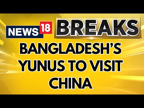 Bangladesh’s Yunus To Visit China From March 26 For Talks With Xi Jinping | English News | News18