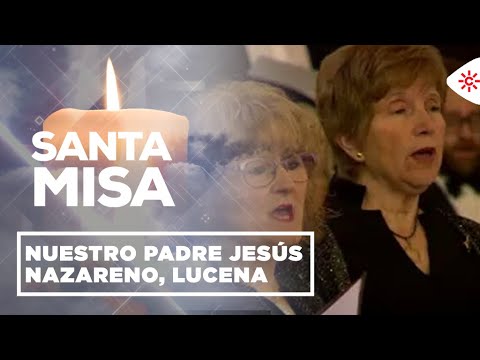 Santa Misa | Nuestro Padre Jesús Nazareno, Lucena (Córdoba)