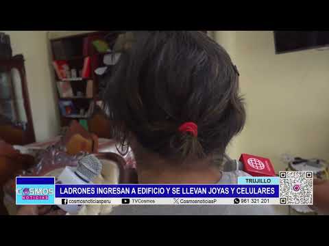 Trujillo: ladrones ingresan a edificio y se llevan joyas y celulares