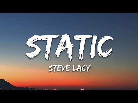 Steve Lacy - Static (Lyrics)