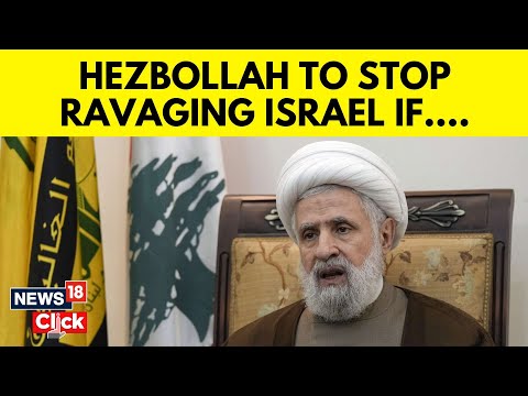 Hezbollah’s No. 2 Says, Will Halt Its Attacks If Gaza Ceasefire Reached | Gaza News | News18 | N18G