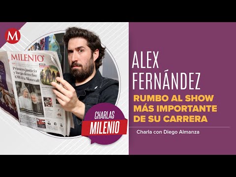 Alex Fernández cumplirá su sueño de llegar al Auditorio Nacional | Charlas Milenio