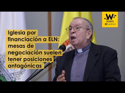 Iglesia sobre financiación a ELN: mesas de negociación suelen tener posiciones antagónicas