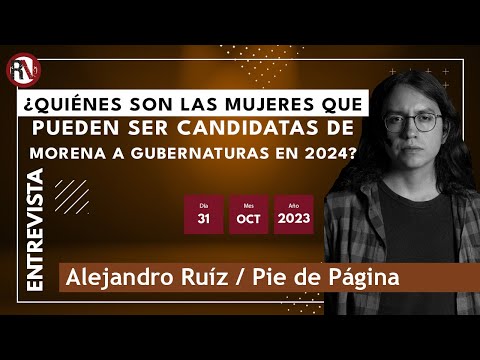 ¿Quiénes son las mujeres que pueden ser candidatas de Morena a gubernaturas en 2024?