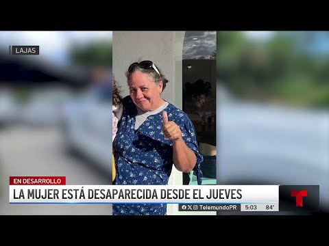 Rastrean celular de mujer desaparecida en Lajas