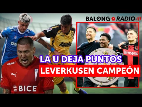 Coquimbo rescató empate ante la U / Triunfazo cruzado / B. Leverkusen campeón - ep.276 #balongradio