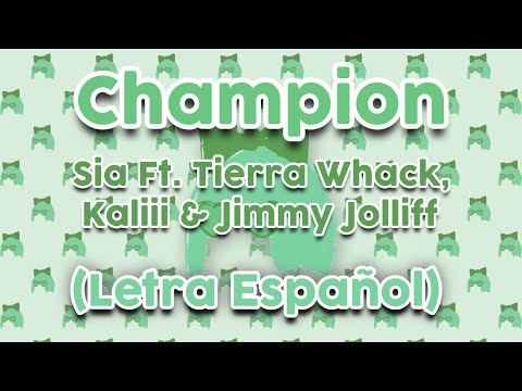 Sia Ft. Tierra Whack, Kaliii & Jimmy Jolliff - Champion (Letra Español) / CEO LYRICS