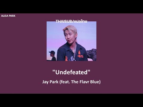 [THAISUB]Undefeated-JayPar